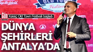 Dünya şehirleri Antalya'da: Kaleiçi Old Town Festivali başladı