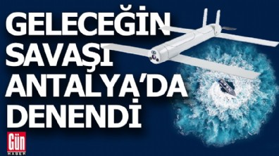 Geleceğin savaş sistemleri Antalya'da denendi