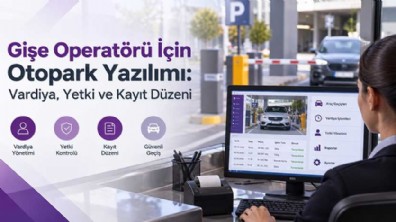 Gişe Operatörü İçin Otopark Yazılımı: Vardiya, Yetki ve Kayıt Düzeni