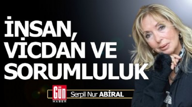 İnsan, vicdan ve sorumluluk