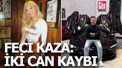 Model ve otomobil fenomeni, feci kazada hayatını kaybetti