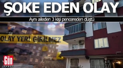 Şoke eden olay: Aynı aileden 3 kişi pencereden düştü