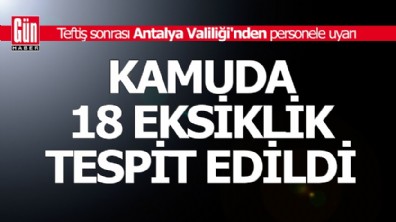 Teftiş sonrası Antalya Valiliği'nden personele uyarı