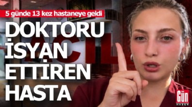 Acil servis doktoru isyan etti: 5 günde 13 kez hastaneye geldi