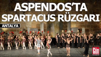 Antalya Aspendos'ta 'Spartacus' rüzgarı
