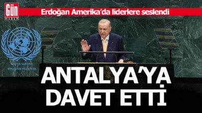 Erdoğan Amerika'da dünya liderlerini Antalya'ya davet etti