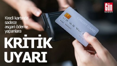 Kredi kartı borcunun asgarisini ödeyen herkesi ilgilendiriyor