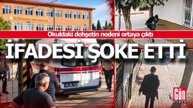 Okuldaki dehşetin nedeni ortaya çıktı!