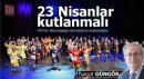 23 Nisanlar kutlanmalı