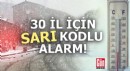 30 il için sarı kodlu alarm