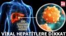 300 milyondan fazla kişi enfekte: Viral hepatitlere dikkat