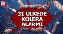 31 ülkede kolera alarmı