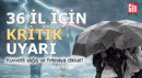 36 il için turuncu ve sarı kodlu uyarı