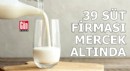 39 süt firmasına soruşturma