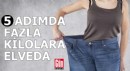 5 adımda fazla kilolara veda edin