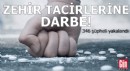 5 ilde zehir tacirlerine darbe! 346 şüpheli yakalandı