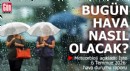 6 Temmuz 2026 hava durumu raporu: Bugün hava nasıl olacak?