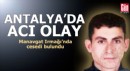 Acı olay! Antalya- Manavgat Irmağı’nda ceset bulundu
