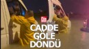 Adana'da cadde göle döndü