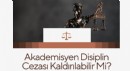 Akademisyen Disiplin Cezası Kaldırılabilir Mi?