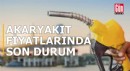 Akaryakıt fiyatlarında son durum