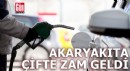 Akaryakıta çifte zam geldi