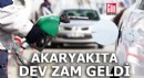 Akaryakıta dev zam geldi