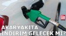 Akaryakıta indirim gelecek mi?