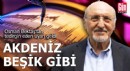 Akdeniz beşik gibi: Osman Bektaş'tan tedirgin eden uyarı geldi