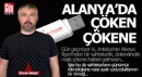 Alanya'da çöken çökene
