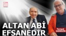 Altan abi efsanedir