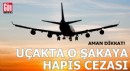 Aman dikkat: Uçakta o şakaya hapis cezası