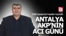 Antalya AKP'nin acı günü