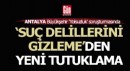 Antalya Büyükşehir soruşturmasında bir tutuklama daha