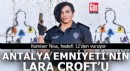 Antalya Emniyeti'nin Lara Croft'u!