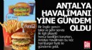 Antalya Havalimanı yine sosyal medya gündeminde