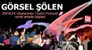 Antalya Uluslararası Tiyatro Festivali, renkli anlarla başladı