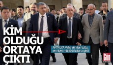Antalya Valisi Şahin'in elinden tuttuğu kişi kim?