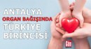Antalya bölgesi, organ bağışında Türkiye birincisi