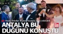 Antalya bu düğünü konuştu