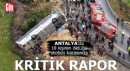 Antalya’da 10 kişinin öldüğü otobüs kazasında kritik rapor