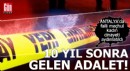Antalya'da 10 yıl sonra gelen adalet