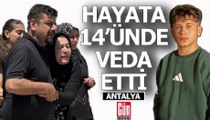 Antalya'da 14 yaşında kazada yaşamını yitirdi