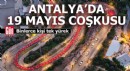 Antalya'da 19 Mayıs 'fener alayı'nda binlerce kişilik coşku