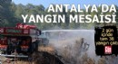 Antalya'da 2 günde tam 38 yangın çıktı