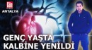 Antalya'da 25 yaşında kalp krizinden vefat etti