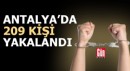 Antalya'da 72 saatte 209 aranan kişi yakalandı