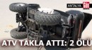 Antalya'da ATV takla attı: 2 ölü