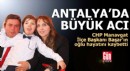 Antalya'da CHP İlçe Başkanı Başar'ın acı günü