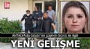 Antalya'da Gözde'nin şüpheli ölümü ile ilgili yeni gelişme